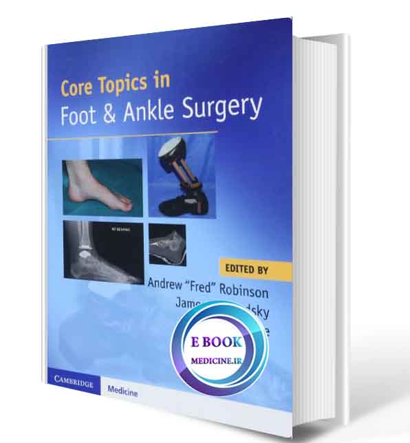 دانلود کتاب Core Topics in Foot and Ankle Surgery 2018( PDF)